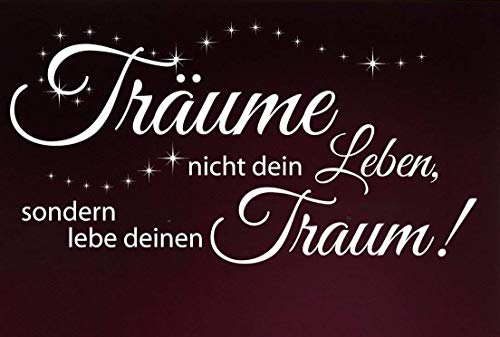 Wandtattoo/Wandaufkleber  Träume nicht dein Leben, sondern lebe deinen Traum  - (Größen.- und Farbauswahl)