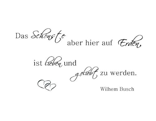 Wandschnörkel Das Schönste.lieben und geliebt zu Werden.Wandtattoo Zitat Wilhelm Busch Wallart Schlafzimmer (90 cm x 60 cm)