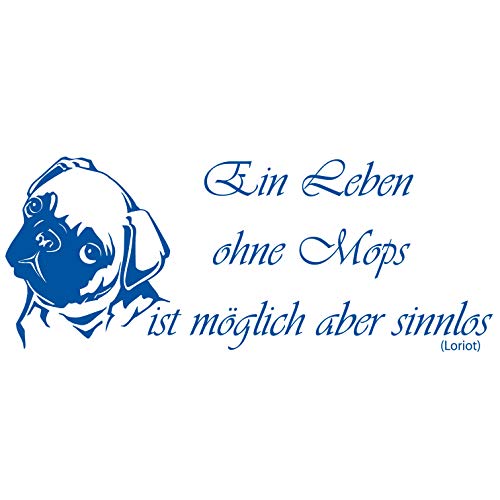 wall-refine WS-00292 | EIN Leben OHNE MOPS - Loriot | 80 x 32 cm, blau, seidenmatt, Premium Wandtattoo Wandaufkleber Wanddeko Deko Hund Hunde Tattoo der Extra-Klasse