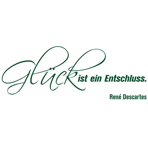 WANDKINGS Wandtattoo Glück ist EIN Entschluss. (René Descartes) 140 x 50 cm dunkelgrün - erhältlich in 33 Farben