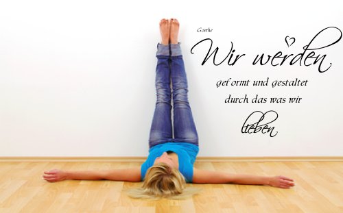 XL Wandtattoo fürs Wohnzimmer 68067-58x42 cm, ~ Zitat von Goethe: Wir werden geformt und gestaltet durch das was wir lieben ~ Wandaufkleber Aufkleber für die Wand, Tapetensticker aus Markenfolie, 32 Farben wählbar
